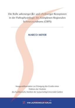 Die Rolle adrenerger β2- und cholinerger Rezeptoren in der Pathophysiologie des Komplexen Regionalen Schmerzsyndroms (CRPS) (Edition Scientifique)