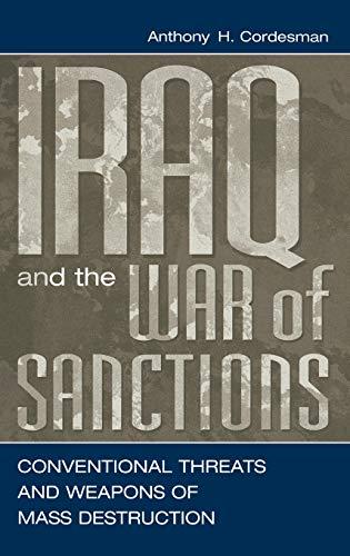 Iraq and the War of Sanctions: Conventional Threats and Weapons of Mass Destruction