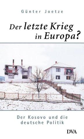 Der letzte Krieg in Europa?