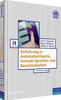 Einführung in Automatentheorie, Formale Sprachen und Berechenbarkeit (Pearson Studium - IT)