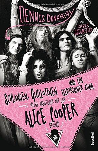 Schlangen, Guillotinen und ein elektrischer Stuhl: Meine Abenteuer mit der Alice Cooper Group