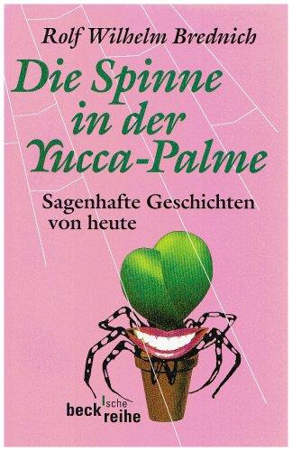 Die Spinne in der Yucca-Palme: Sagenhafte Geschichten von heute