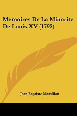 Memoires De La Minorite De Louis XV (1792)