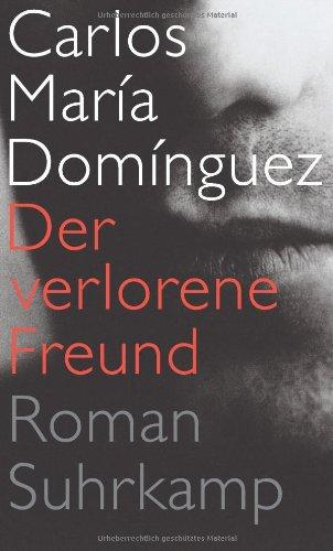 Der verlorene Freund: Roman