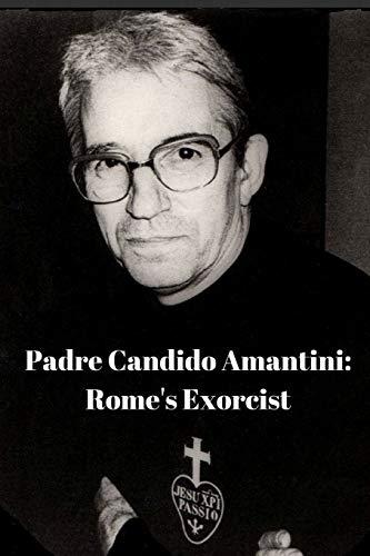 Padre Candido Amantini : Rome's Exorcist