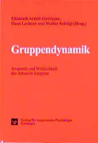 Gruppendynamik: Anspruch und Wirklichkeit der Arbeit in Gruppen (Psychologie für das Personalmanagement)