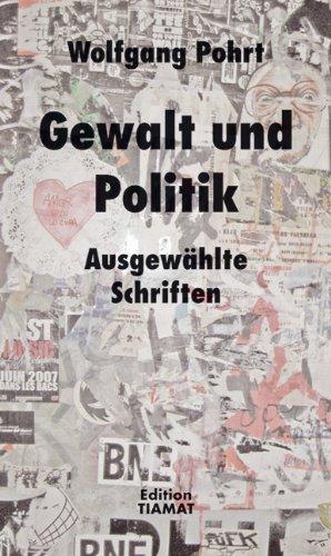 Gewalt und Politik. Ausgewählte Reden & Schriften