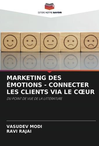 MARKETING DES ÉMOTIONS - CONNECTER LES CLIENTS VIA LE CŒUR: DU POINT DE VUE DE LA LITTÉRATURE