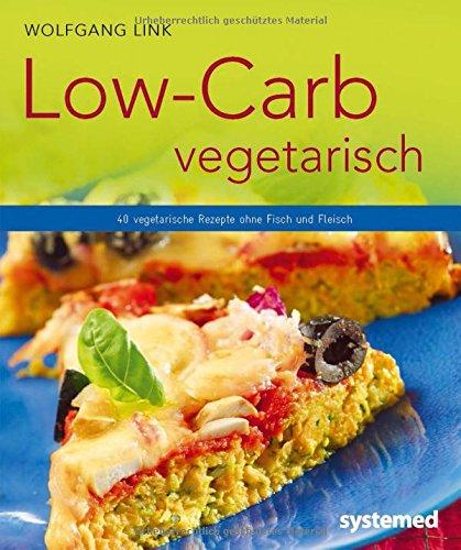 Low-Carb vegetarisch - Vegetarische Rezepte ohne Fisch und Fleisch