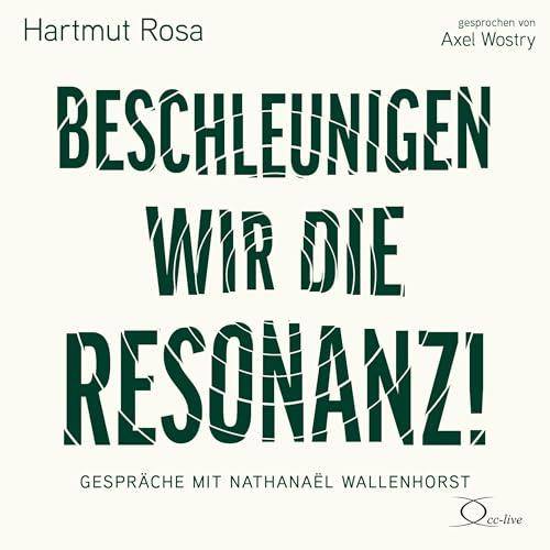 Beschleunigen wir die Resonanz!: Bildung und Erziehung im Anthropozän. Gespräche mit Nathanaël Wallenhorst (Politik & Gesellschaft)