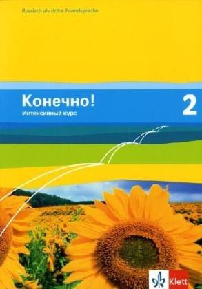 Konetschno! Intensivnyj Kurs: Konetschno! Band 2. Russisch als 3. Fremdsprache. Intensivnyj Kurs. Schülerbuch: BD 2