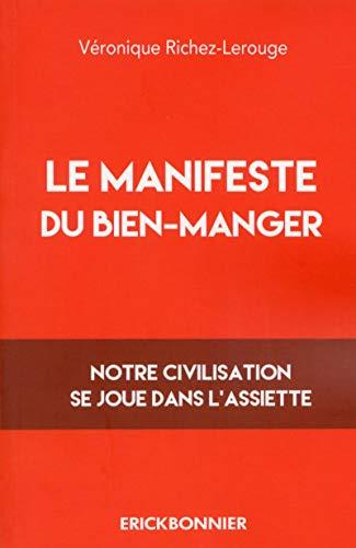 Le manifeste du bien manger : notre civilisation se joue dans l'assiette