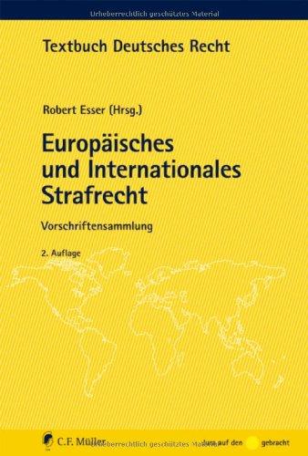 Europäisches und Internationales Strafrecht: Vorschriftensammlung (Textbuch Deutsches Recht)