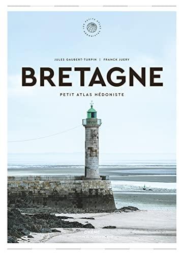 Bretagne : petit atlas hédoniste