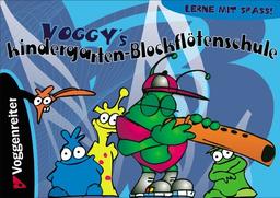 Voggy's Kindergarten-Flötenschule: Für die Fünf-Loch-Flöte mit den Tönen g, a, h, c, und e