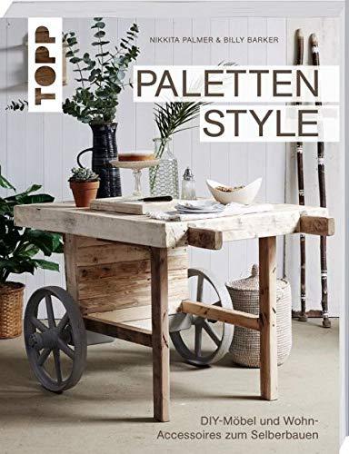 Paletten Style: DIY-Möbel und Wohn-Accessoires zum Selberbauen