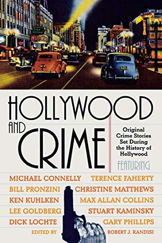 Hollywood and Crime: Original Crime Stories Set During the History of Hollywood