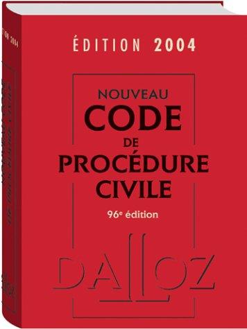 Nouveau code de procédure civile 2004 : code de procédure civile, code de l'organisation judiciaire, voies d'exécution