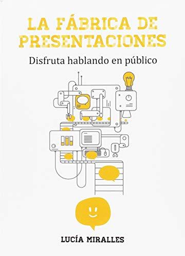 La Fábrica de Presentaciones: Disfruta hablando en público