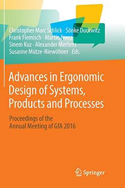 Advances in Ergonomic Design of Systems, Products and Processes: Proceedings of the Annual Meeting of GfA 2016