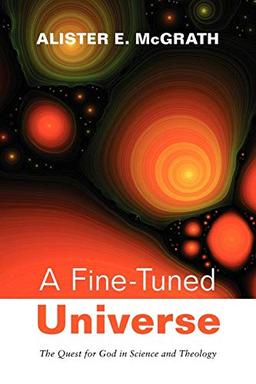 A Fine-Tuned Universe: The Quest for God in Science and Theology (Gifford Lectures)