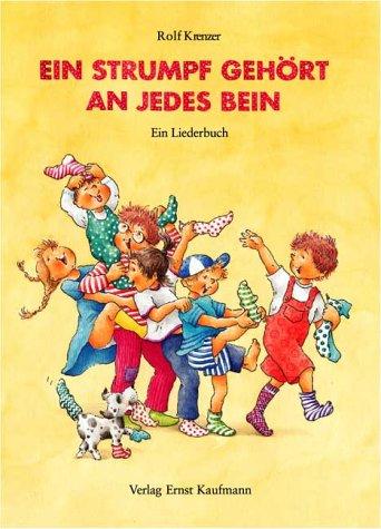 Ein Strumpf gehört an jedes Bein. Ein Liederbuch