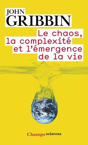 Le chaos, la complexité et l'émergence de la vie