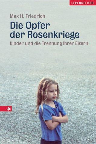 Die Opfer der Rosenkriege: Kinder und die Trennung ihrer Eltern