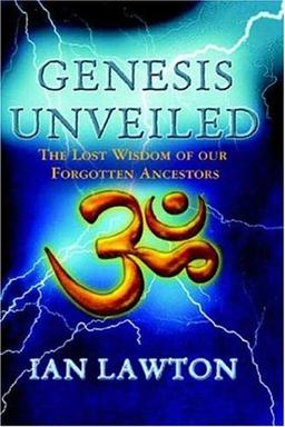 Genesis Unveiled: The Lost Wisdom of our Forgotten Ancestors