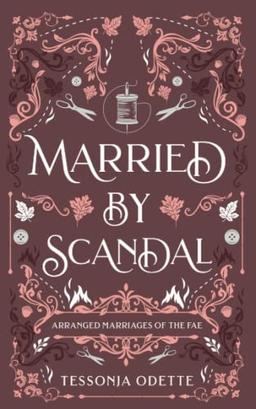 Married by Scandal (Arranged Marriages of the Fae)