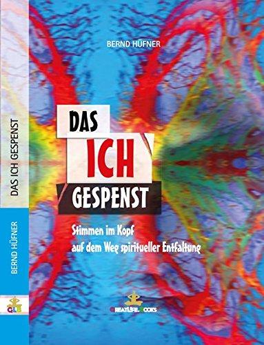 Das Ich-Gespenst: Stimmen im Kopf auf dem Weg spiritueller Entfaltung