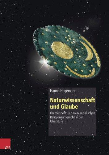 Naturwissenschaft und Glaube: Themenheft für den evangelischen Religionsunterricht in der Oberstufe