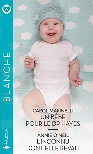 Un bébé pour le Dr Hayes. L'inconnu dont elle rêvait