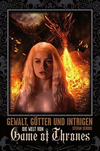 Gewalt, Götter und Intrigen: Die Welt von Game of Thrones