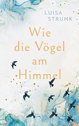 Wie die Vögel am Himmel