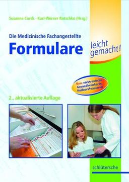 Die Medizinische Fachangestellte - Formulare leicht gemacht!