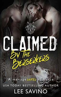 Claimed by the Berserkers: A ménage shifter romance (Berserker Saga, Band 5)