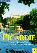 Reisebuch Picardie. Von der Aisne zur Oise, von der Somme bis zum Ärmelkanal