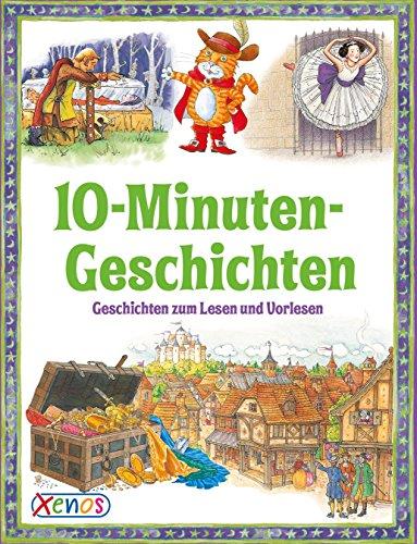 10-Minuten-Geschichten: Geschichten zum Lesen und Vorlesen (Geschichtenschatz)