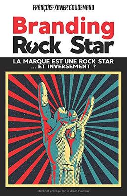 Branding Rock Star: LA MARQUE EST UNE ROCK STAR ... ET INVERSEMENT ?