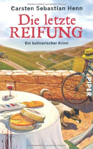 Die letzte Reifung: Ein kulinarischer Krimi (Adalbert Bietigheim-Reihe)