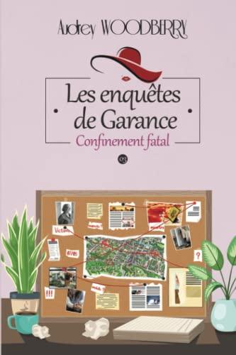 Confinement fatal: Un cosy mystery surprenant (Les enquêtes de Garance T3)