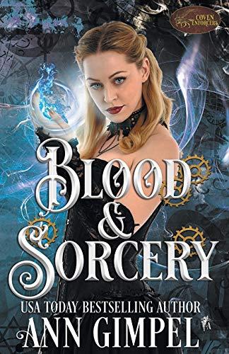 Blood and Sorcery: Historical Paranormal Romance (Coven Enforcers, Band 2)