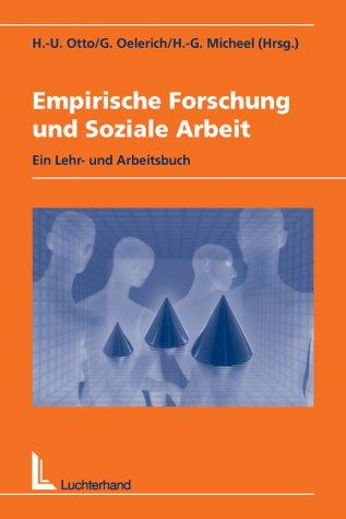 Empirische Forschung und Soziale Arbeit: Ein Lehr- und Arbeitsbuch