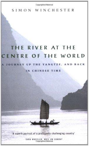 The River at the Centre of the World: A Journey Up the Yangtze, and Back in Chinese Time