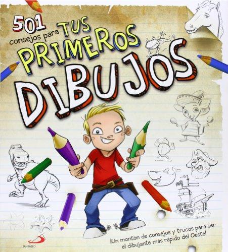 501 Consejos para tus primeros dibujos: ¡Un montón de consejos y trucos para ser el dibujante más rápido del Oeste! (Actividades y destrezas)