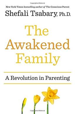 The Awakened Family: A Revolution in Parenting