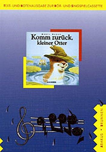 Komm zurück, kleiner Otter!: Lieder- und Textheft zur Tonkassette