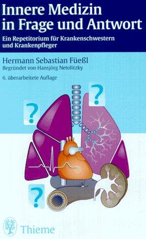 Innere Medizin in Frage und Antwort. Ein Repetitorium für Krankenschwestern und Krankenpfleger