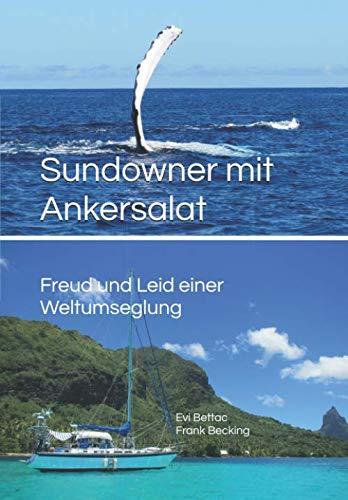 Sundowner mit Ankersalat: Freud und Leid einer Weltumseglung